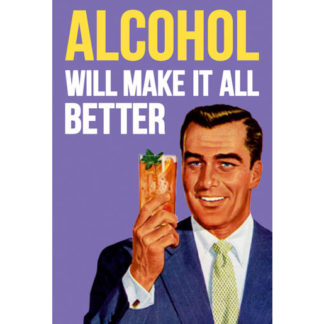 Alcohol Will Make It Better Fridge Magnet