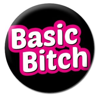 Button Badge - Basic Bitch