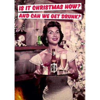 Is It Christmas? Can We Get Drunk? Card