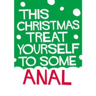 This Christmas Treat Yourself to Some A**L Card