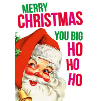 Merry Christmas You Big Ho Ho Ho Card