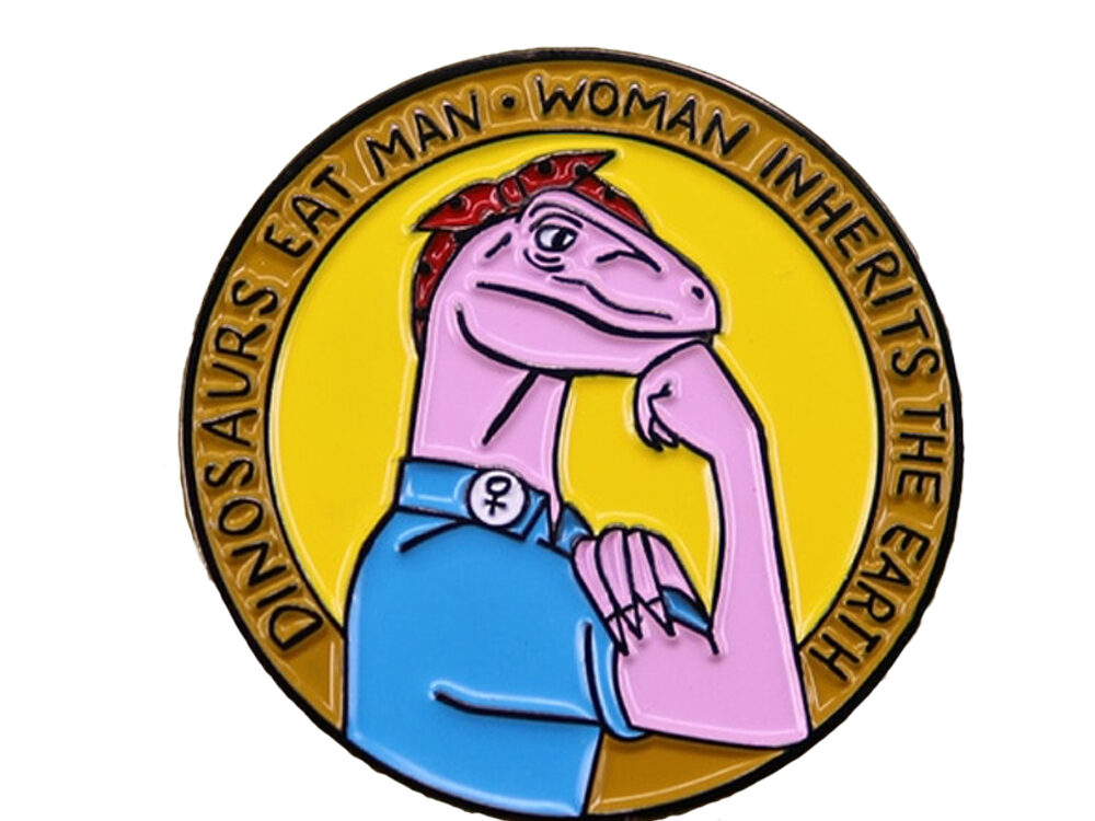 Jurassic Park Woman Inherits The Earth Pin Badge