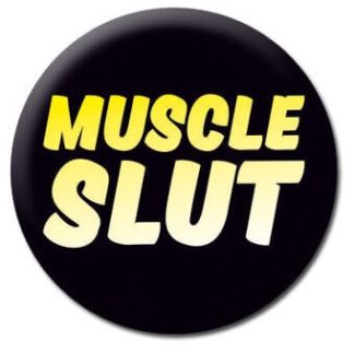 Button Badge - Muscle Slut