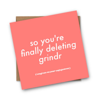 So You're Finally Deleting Grindr Engagement Card