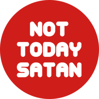 Vintage Style Button Badge - Not Today Satan